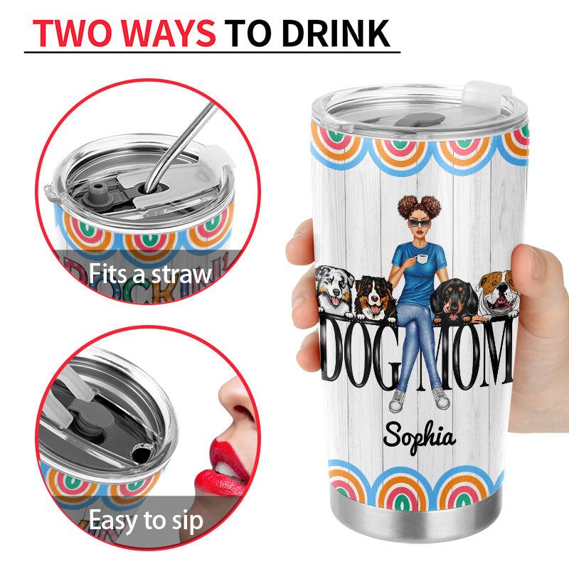 Dog Mom - Gift For Dog Lovers - Personalized Custom Tumbler