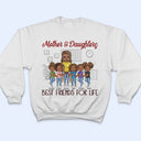 Mother And Daughters Sons Best Friends For Life - Mother Gift - Personalized Custom T Shirt
