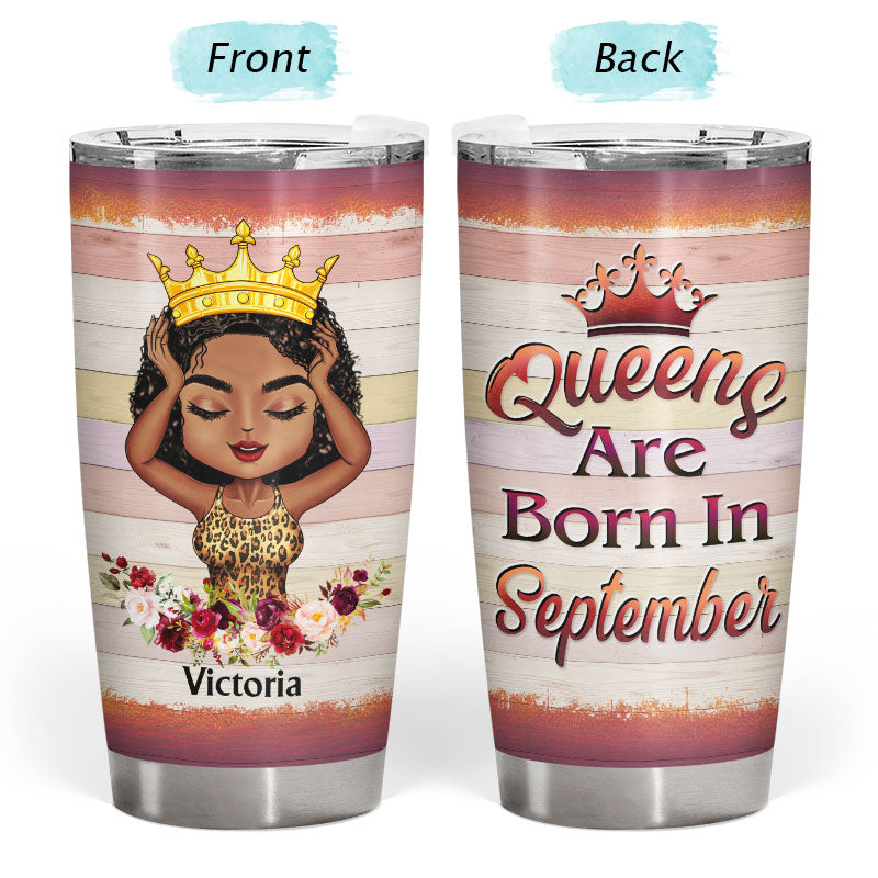 Queens Are Born In August - Gift For Women - Personalized Custom Tumbler