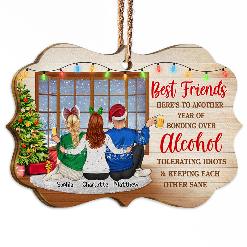 Best Friends Here's To Another Year Of Bonding Over Alcohol - Christmas Gift For Siblings And Colleagues - Personalized Custom Wooden Ornament