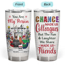 Work Made Us Colleagues But Our Potty Mouths - Christmas Gift For Best Friends And Colleagues - Personalized Custom Tumbler