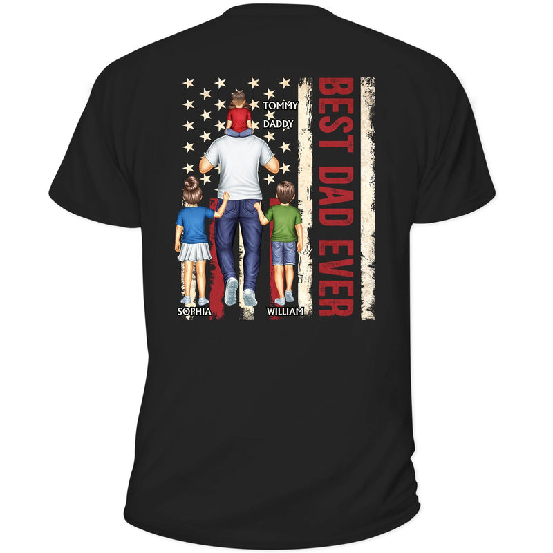 Best Dad Ever - Birthday Gift For Father, Grandpa - Personalized Custom T Shirt