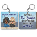 You Are The Reason I Don't Punch People At Work - Funny, Anniversary, Birthday Gifts For Colleagues, Coworker, Besties - Personalized Custom Wooden Keychain