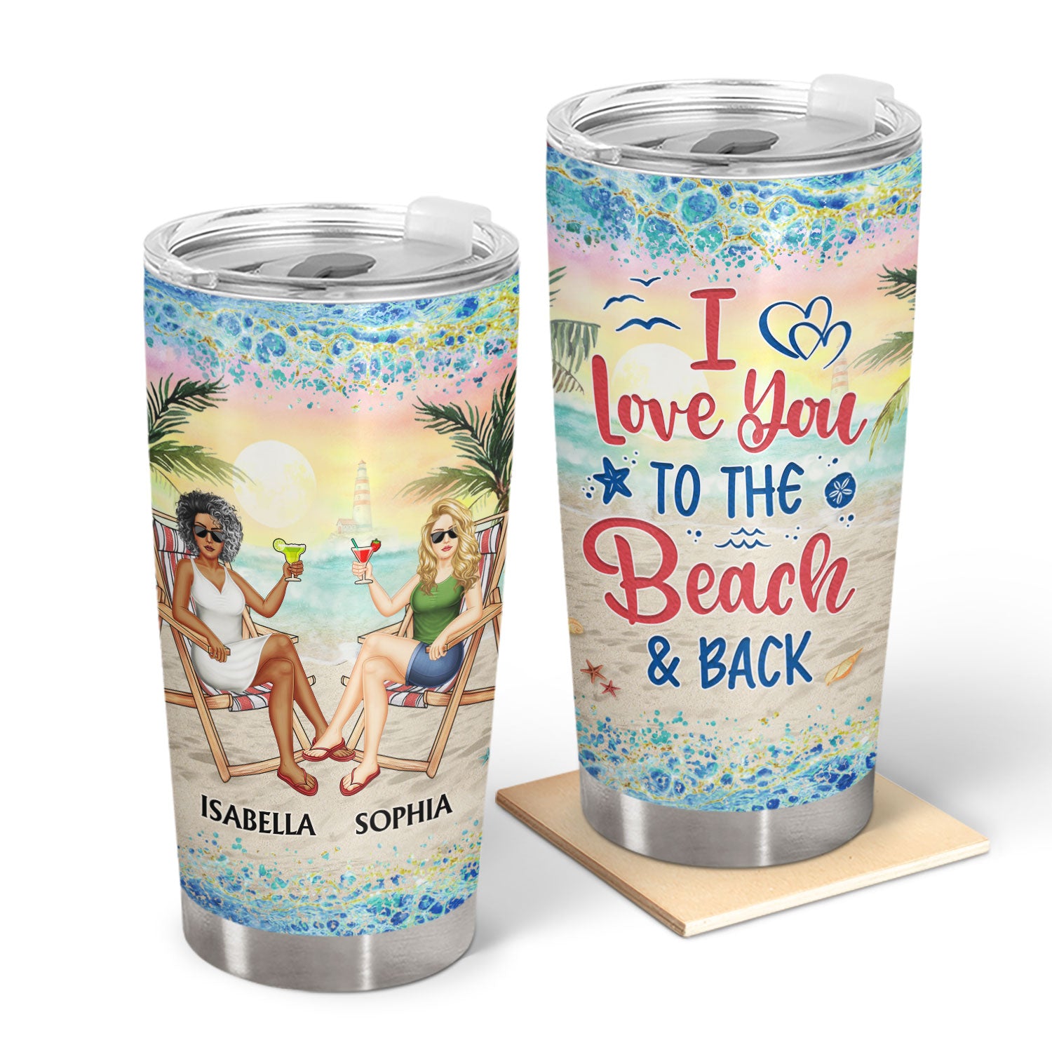 I Love You To The Beach And Back Traveling Fashion - Vacation, Birthday Gift For Besties, Best Friends - Personalized Custom Tumbler