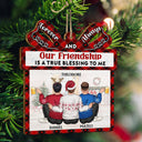 Our Friendship Is A True Blessing - Christmas Gifts For Besties, Best Friends - Personalized Custom Shaped Wooden Ornament