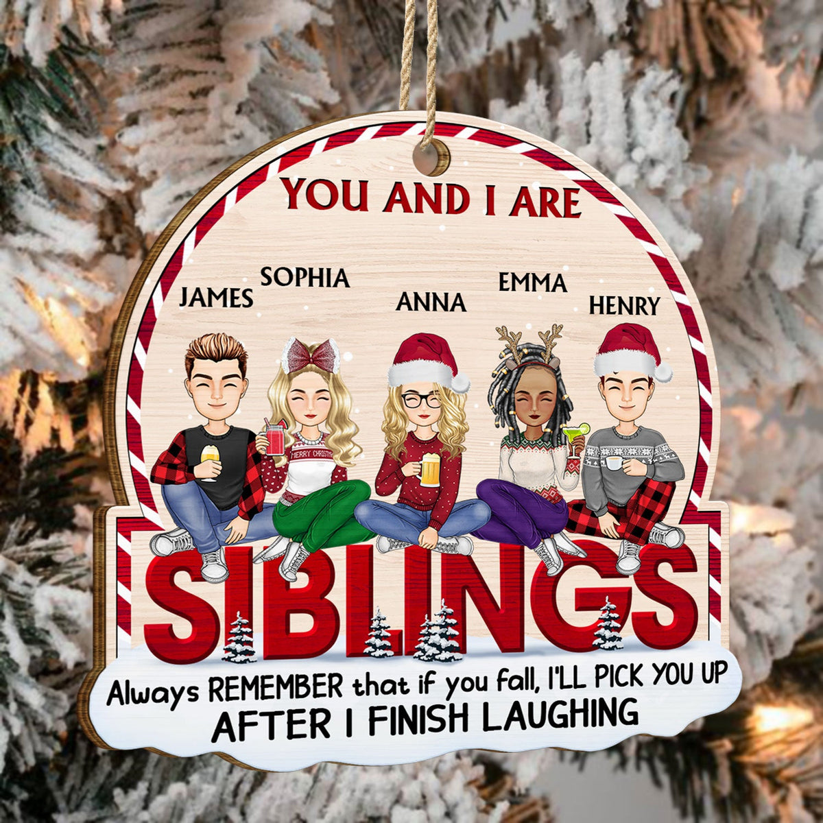 After I Finish Laughing - Christmas Gift For Friend, Sibling - Personalized Custom Shaped Wooden Ornament