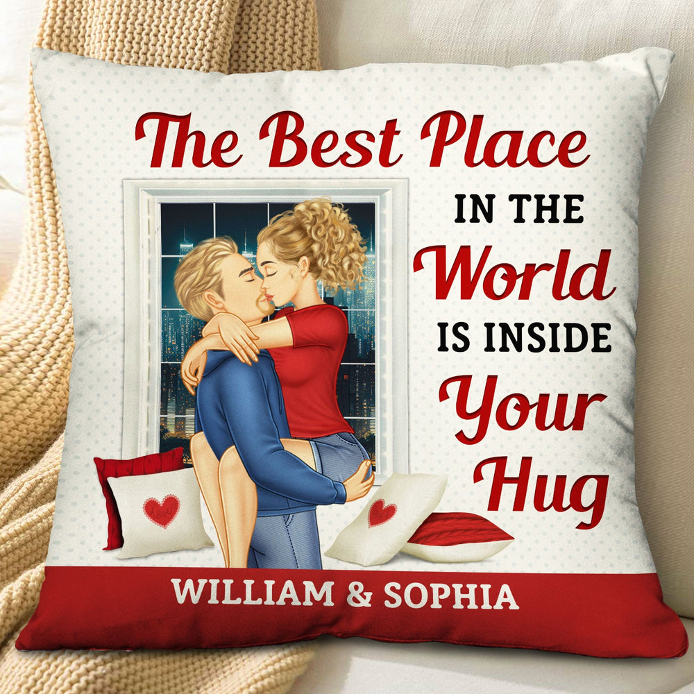 The Best Place In The World Is Inside Your Hug - Gift For Couples, Husband And Wife - Personalized Pillow