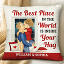 The Best Place In The World Is Inside Your Hug - Gift For Couples, Husband And Wife - Personalized Pillow
