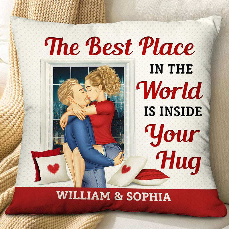 The Best Place In The World Is Inside Your Hug - Gift For Couples, Husband And Wife - Personalized Pillow