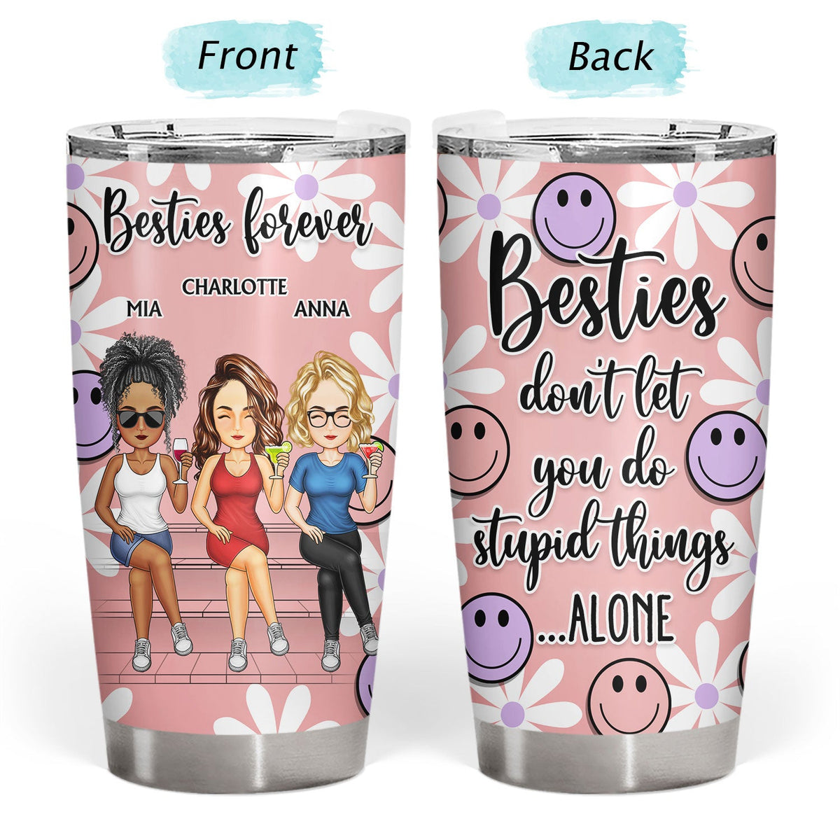 Bestie Don't Let You Do Stupid Things Alone - Birthday Gift For Friend, Sibling, Colleague - Personalized Tumbler