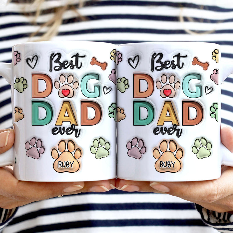 Best Dog Mom Ever - Birthday, Anniversary Gift For Dog Dad, Cat Mom, Pet Lover -  3D Inflated Effect Printed Mug, Personalized White Edge-to-Edge Mug