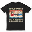 Proud Father Of A Few Flat Art Crossed Arms - Funny Gift For Dad, Father, Grandpa - Personalized T Shirt