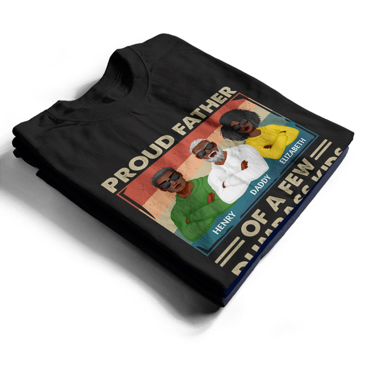 Proud Father Of A Few Flat Art Crossed Arms - Funny Gift For Dad, Father, Grandpa - Personalized T Shirt