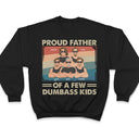 Proud Father Of A Few Flat Art Crossed Arms - Funny Gift For Dad, Father, Grandpa - Personalized T Shirt