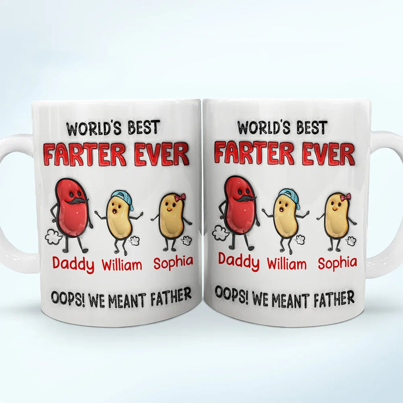 World's Best Farter Ever I Meant Father - 3D Inflated Effect Printed Mug, Personalized White Edge-to-Edge Mug