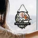 Custom Photo Although You Cannot See Me I'm Always With You Memorial - Personalized Window Hanging Suncatcher Ornament