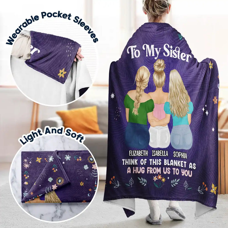 Gift For Bestie,Gift For Sisters,Love - Think Of This Blanket As A Hug From Me To You Besties Sisters - Personalized Wearable Blanket