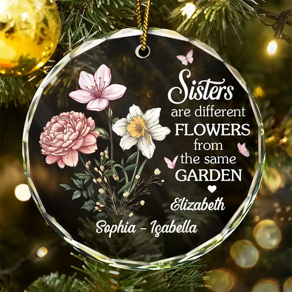 Birth Flower Sisters Are Different Flowers From The Same Garden - Personalized Circle Glass Ornament