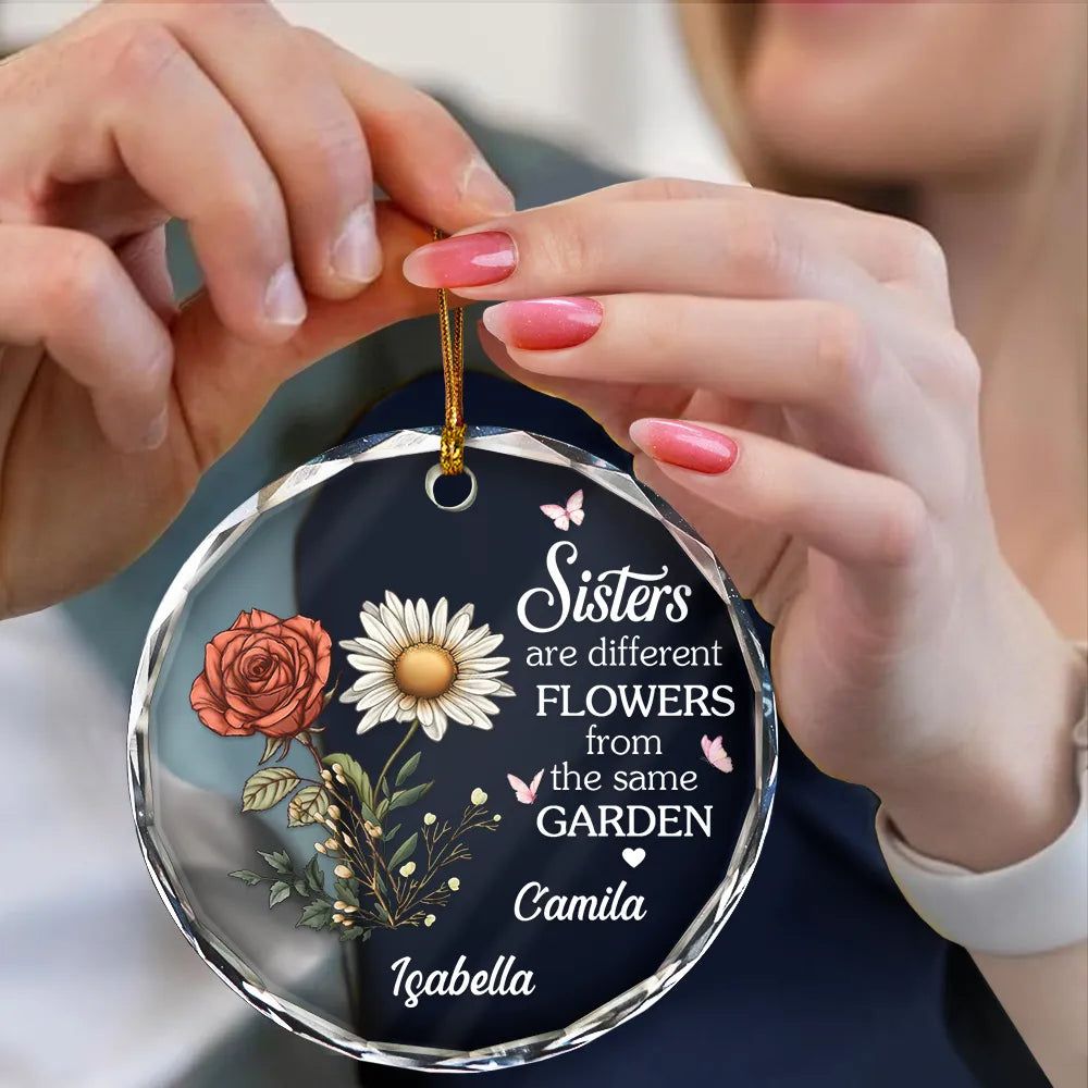 Gift For Bestie, Gift For Sisters - Birth Flower Sisters Are Different Flowers From The Same Garden - Personalized Circle Glass Ornament
