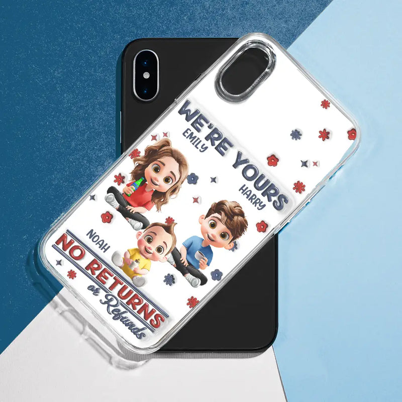 Funny,Parents,Gift For Grandparents,Gift For Mother,Gift For Father,Gift For Grandma,Gift For Grandpa - We're Yours No Returns Or Refunds Parents Grandparents - 3D Inflated Effect Printed, Personalized Clear Phone Case
