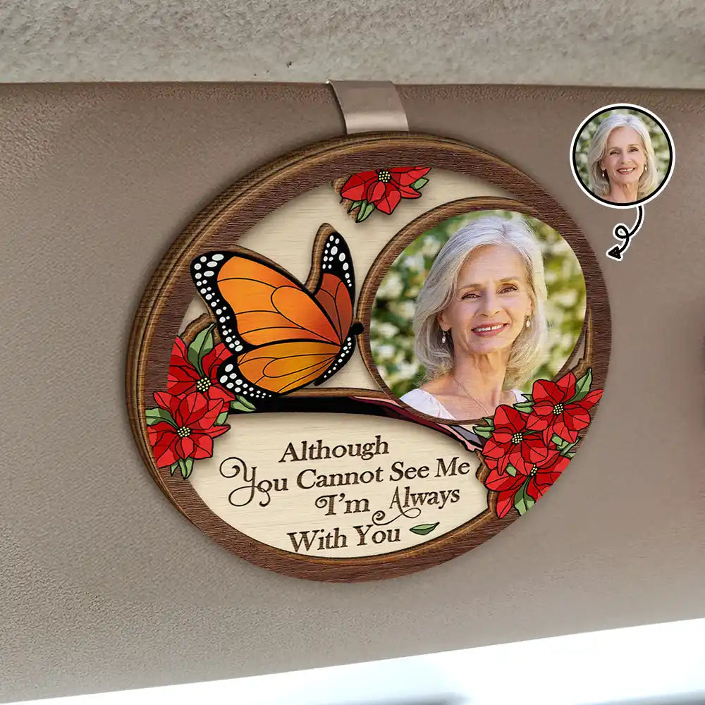Custom Photo I'm Always With You Family Memorial - Personalised Custom Shaped Car Visor Clip