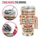 Basketball Mom Behind Every Basketball Player - Gift For Mother - Personalized Custom Tumbler