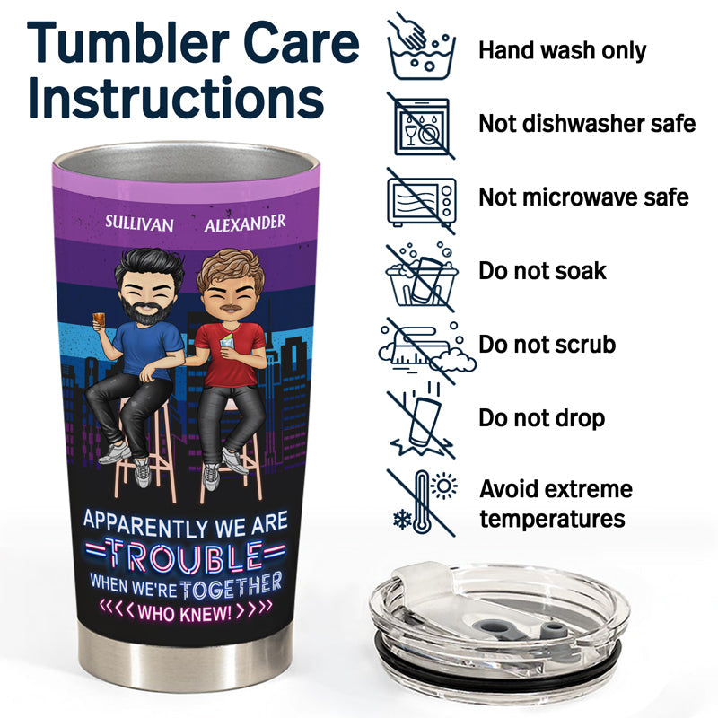 Apparently Trouble Bonding Over Alcohol Drinking Friends - BFF Bestie Gift - Personalized Custom Tumbler