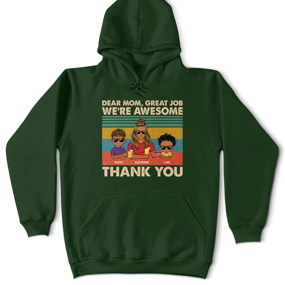 Dear Mom Great Job We're Awesome Thank You Young - Birthday, Loving Gift For Mother, Grandma, Grandmother - Personalized Custom T Shirt