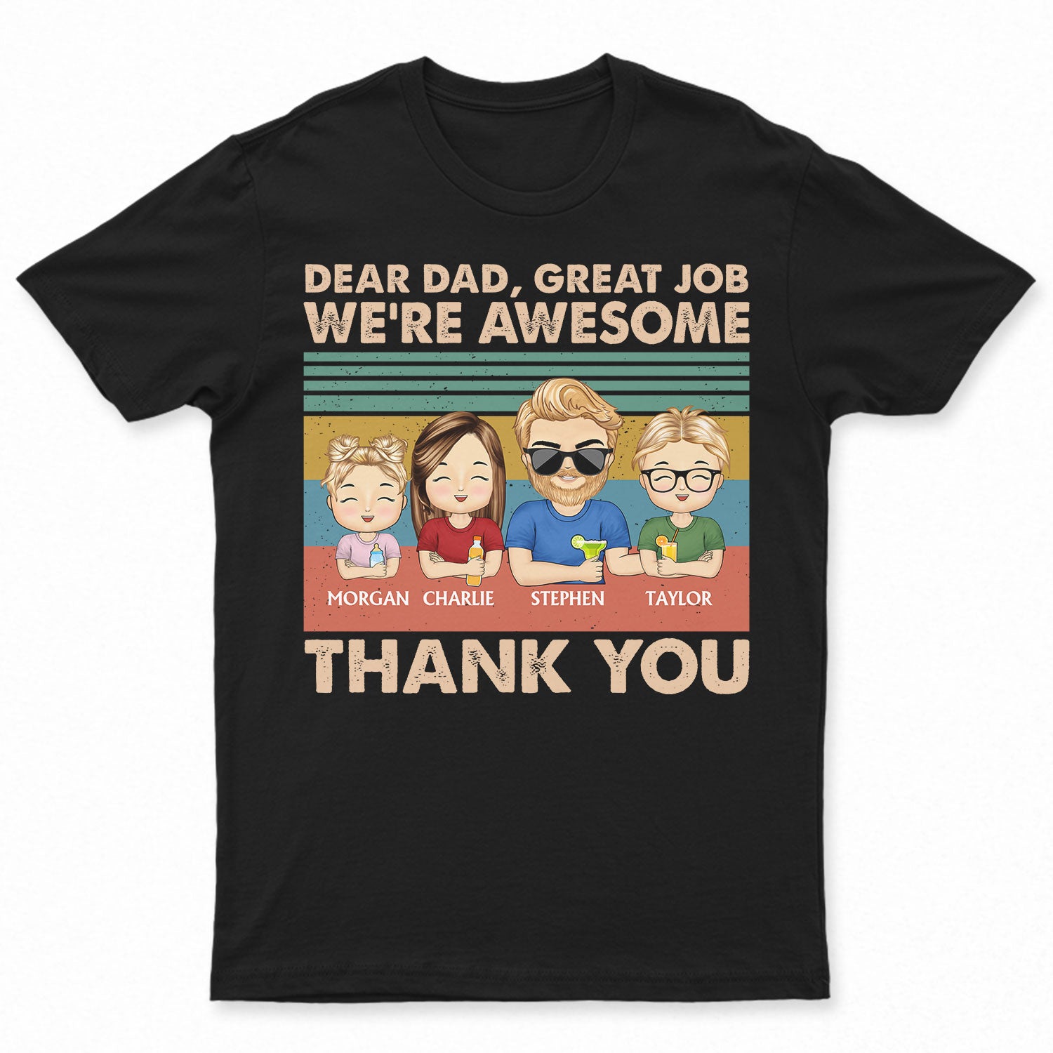 Dear Dad Great Job We're Awesome Thank You Young - Birthday, Loving Gift For Dad, Father, Grandpa, Grandfather - Personalized Custom T Shirt