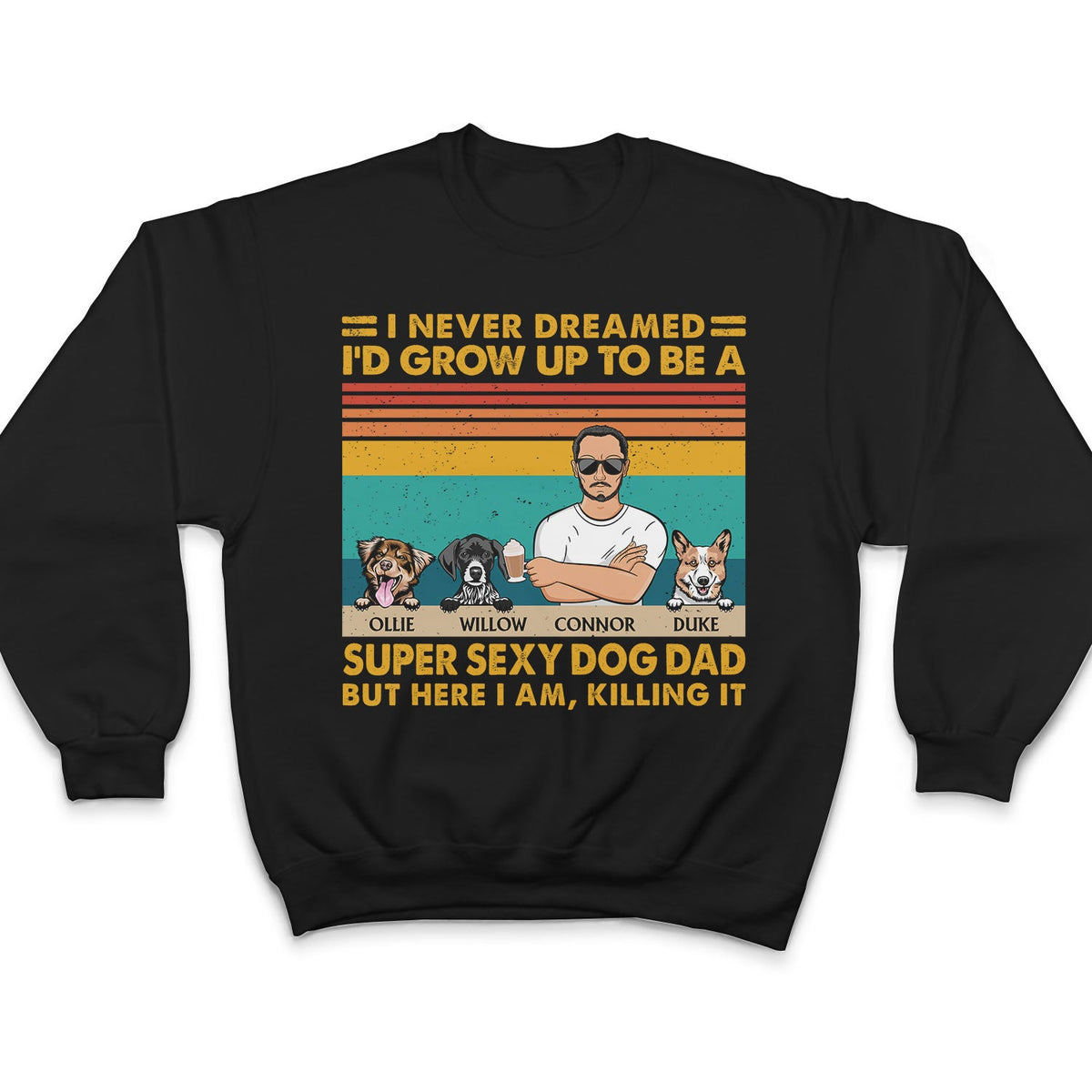 Super Sexy Dog Dad - Funny, Birthday Gift For Father, Husband, Dog Lovers - Personalized Custom T Shirt