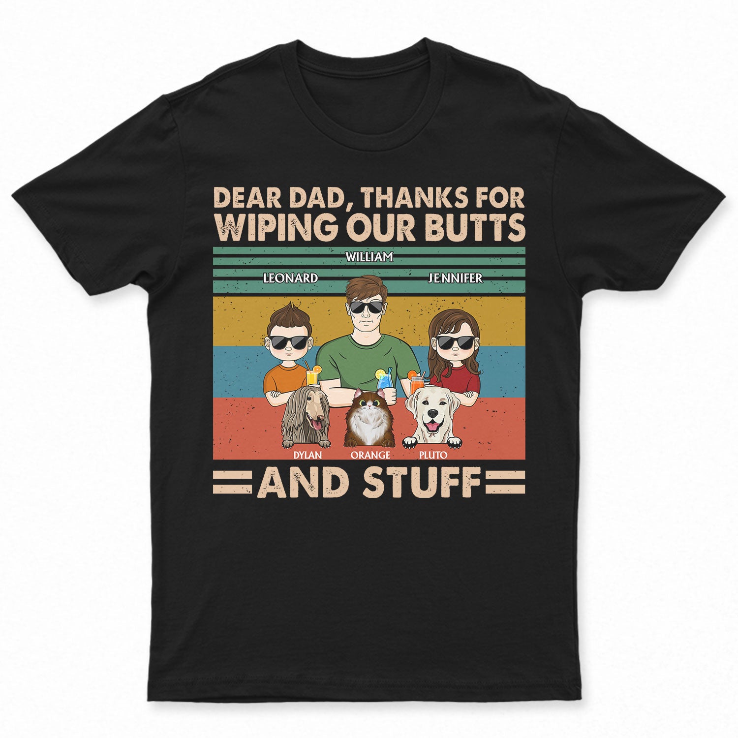 Dear Dad Thanks For Wiping My Butt And Stuff - Birthday, Loving Gift For Father, Grandpa, Grandfather, Dog, Cat Lover - Personalized Custom T Shirt