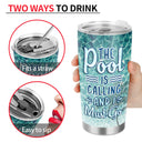 The Beach The Pool Is Calling And I Must Go - Birthday, Vacation, Traveling Gift For Woman, Man - Personalized Custom Tumbler