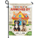 Pet Lovers, Pet Mom, Pet Dad, Dog Lovers, Dog Mom, Dog Dad, Funny - Visitor Must Be Approved By Dogs - Personalized Flag