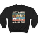 Just A Girl And Her Cats - Gift For Cat Lovers - Personalized T Shirt