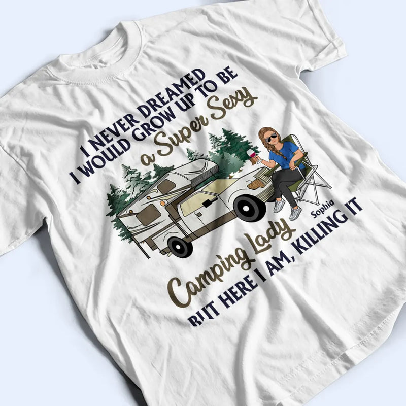 Je n'aurais jamais imaginé devenir une campeuse super sexy - Cadeau pour les amateurs de camping - T-shirt personnalisé