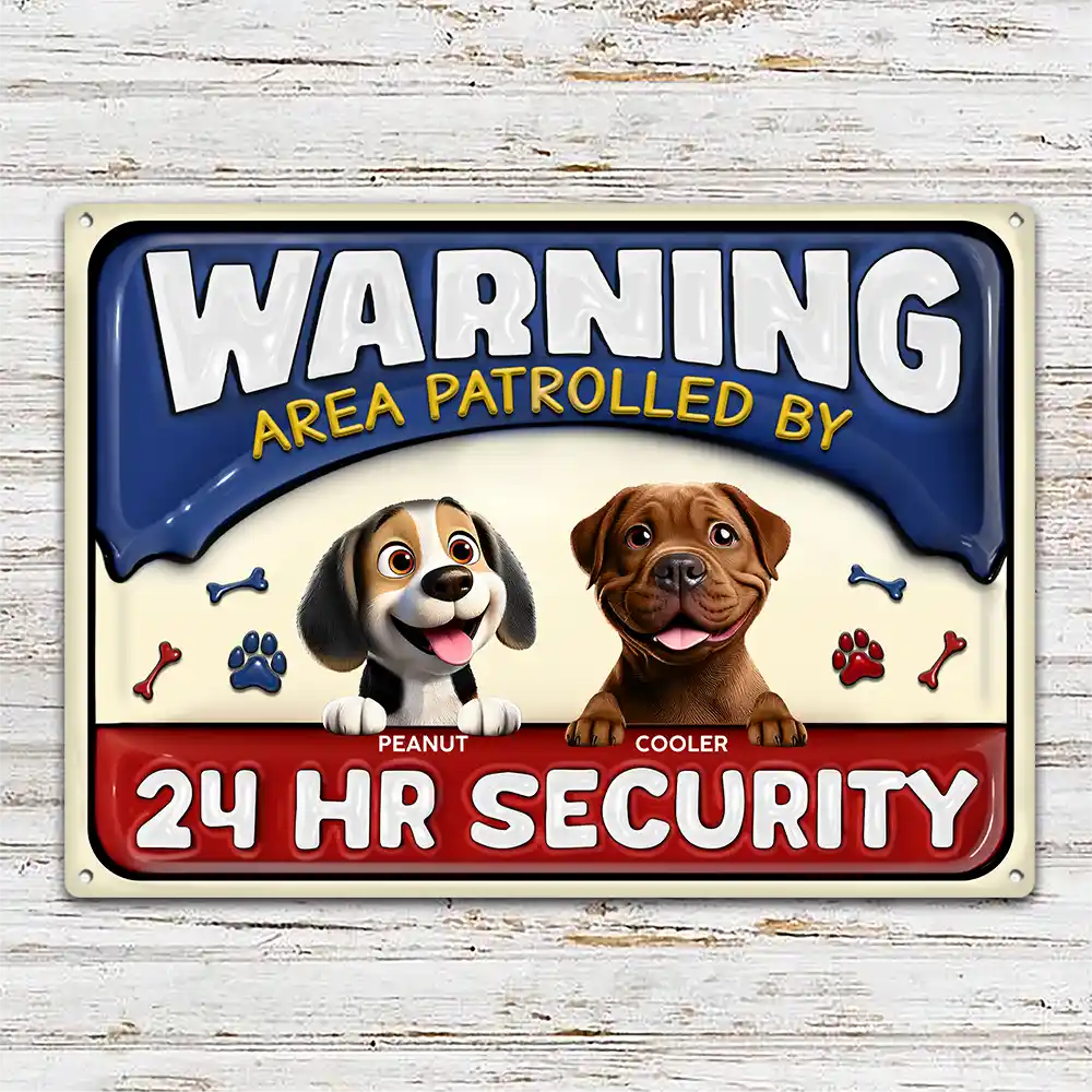 Dog Lovers,Dog Mom,Dog Dad,Funny - Warning Area Patrolled By 24 Hr Security 3D Effect Dogs - Personalized Classic Metal Signs