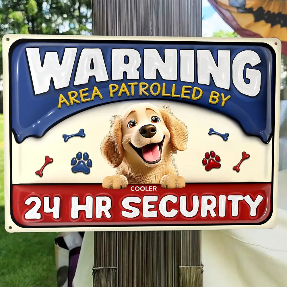 Dog Lovers,Dog Mom,Dog Dad,Funny - Warning Area Patrolled By 24 Hr Security 3D Effect Dogs - Personalized Classic Metal Signs