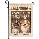 Dog Lovers,Dog Mom,Dog Dad,Pet Lovers,Pet Mom,Pet Dad,Happy - Warning Spoiled Rotten Dogs Live Here - Personalized Flag