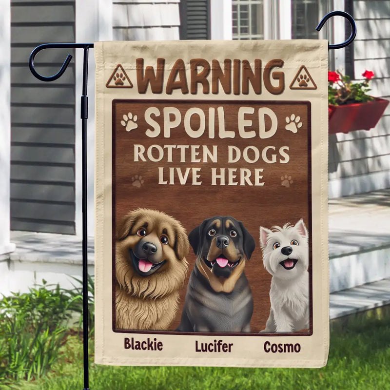 Dog Lovers,Dog Mom,Dog Dad,Pet Lovers,Pet Mom,Pet Dad,Happy - Warning Spoiled Rotten Dogs Live Here - Personalized Flag
