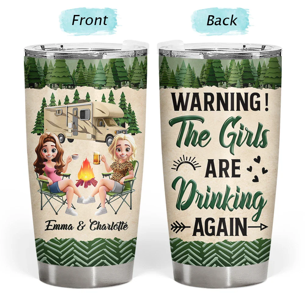 Gift For Bestie, Best friends' Hobby, Camping, Campsite, Happy - Warning The Girls Are Drinking Again - Personalized Tumbler