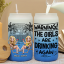Gift For Bestie, Beach, Happy - Warning The Girls Are Drinking Again Beach - Personalized Ombre Frosted Glass Can
