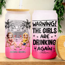 Gift For Bestie, Beach, Happy - Warning The Girls Are Drinking Again Beach - Personalized Ombre Frosted Glass Can