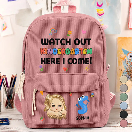 Watch Out Kindergarten 1st Grade Here I Come - Personalized Corduroy Backpack