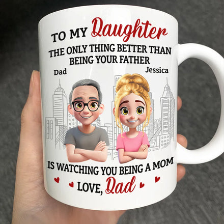 Watching You Being A Mom Dad To Daughter - Personalized Mug