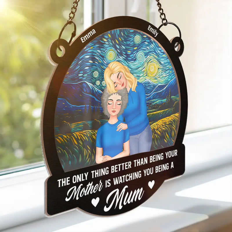 Gift For Mother, Love - Watching You To Be A Mom - Personalized Window Hanging Suncatcher Ornament
