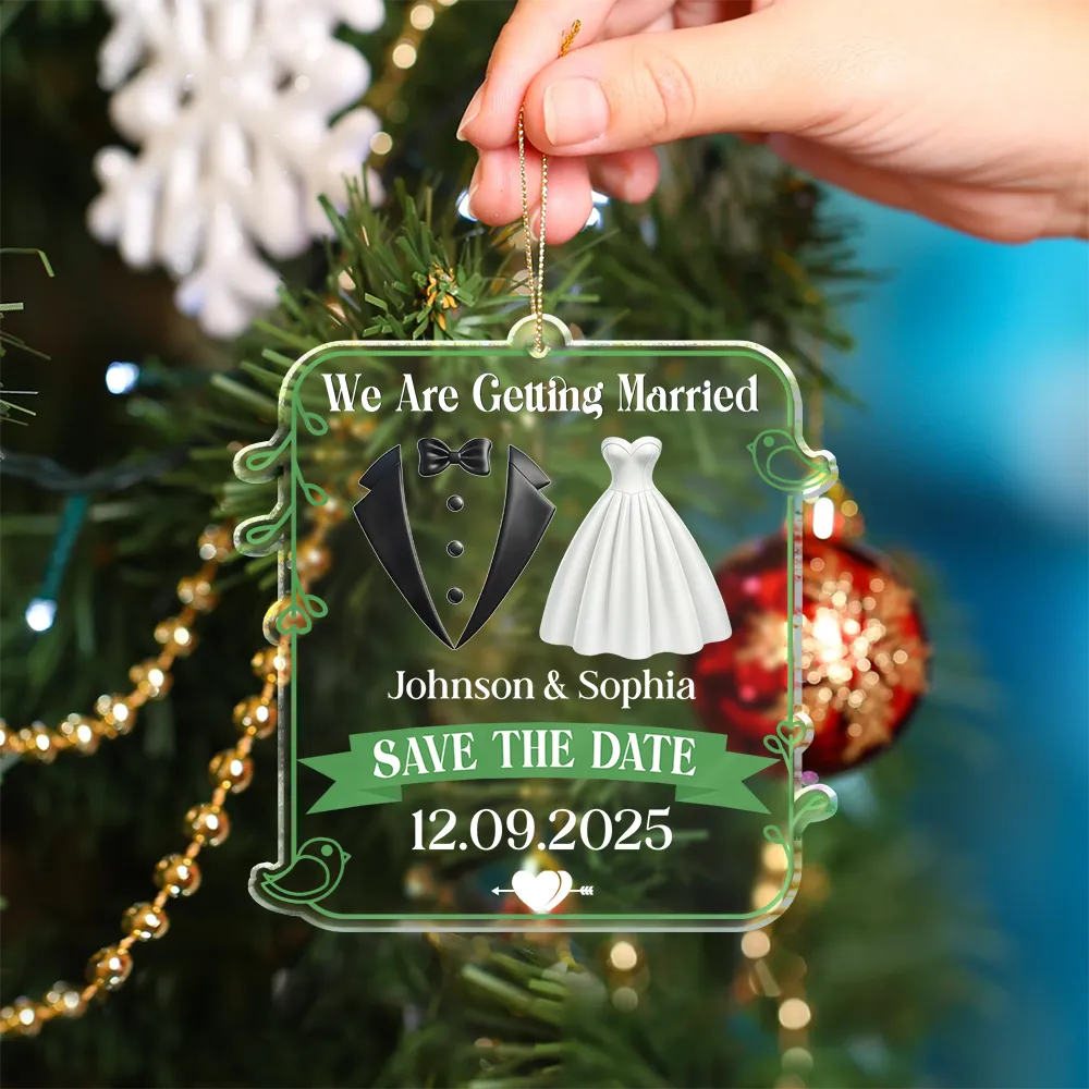 Gift For Couples,Gift For Women,Gift For Men,Gift For Wife,Gift For Husband,Gift For Boyfriend,Gift For Girlfriend,LGBT,Wedding,Engaged,Christmas,Love - We Are Getting Married Couple - Personalized Custom Shaped Acrylic Ornament