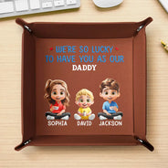 Gift For Father,Gift For Men,Gift For Husband,Happy,Gift For Yourself - We Are So Lucky To Have You - Personalized Leather Valet Tray