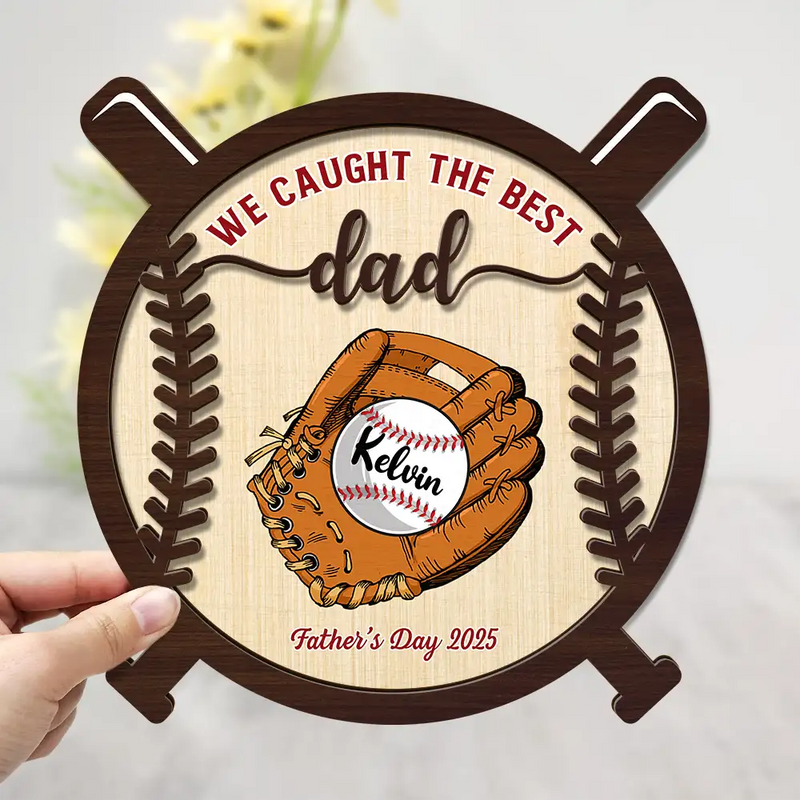 Gift For Husband,Gift For Men,Gift For Grandpa,Grandpa's Hobby,Grandpa - Grandkids,Dad - Children,Dad's Hobby,Sport Dad,Baseball,Happy - We Caught The Best Dad - Personalized 2-Layered Wooden Plaque With Stand