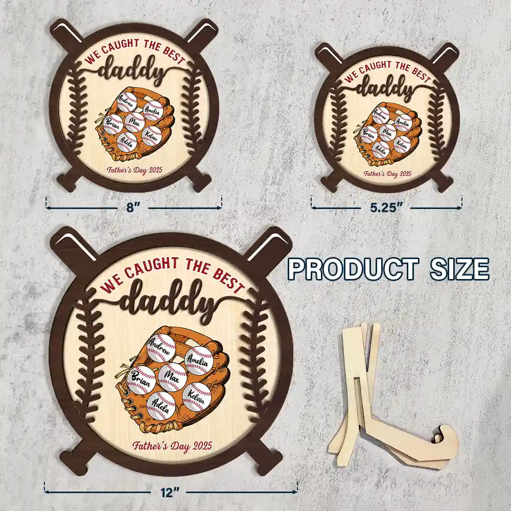 Gift For Husband,Gift For Men,Gift For Grandpa,Grandpa's Hobby,Grandpa - Grandkids,Dad - Children,Dad's Hobby,Sport Dad,Baseball,Happy - We Caught The Best Dad - Personalized 2-Layered Wooden Plaque With Stand