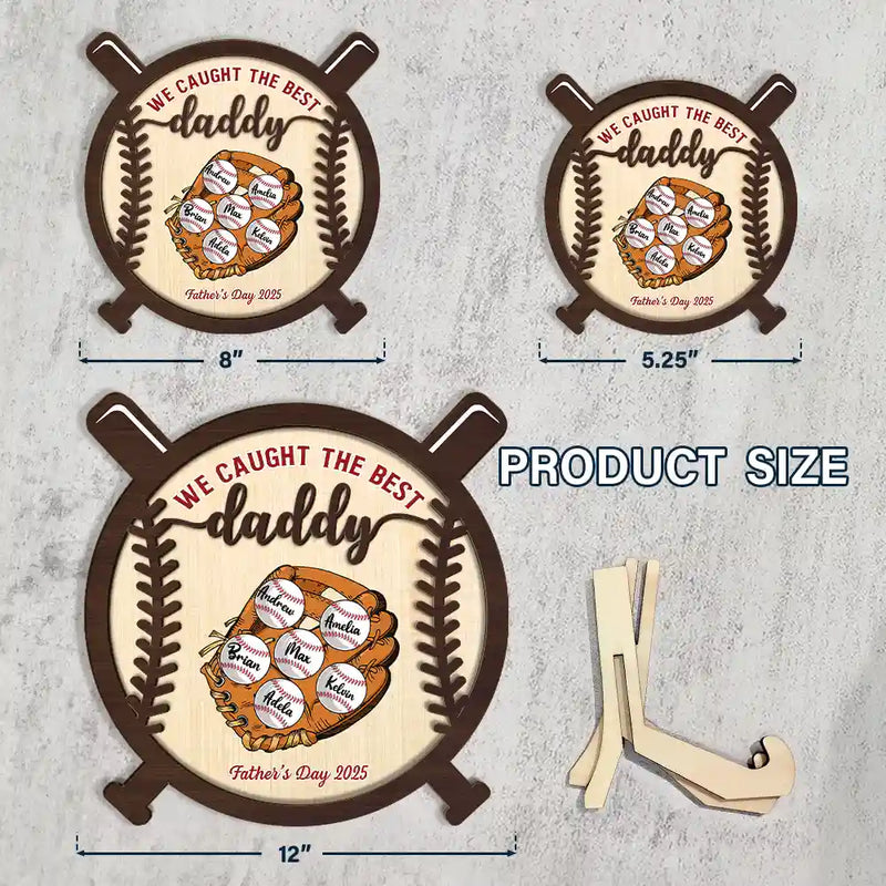 Gift For Husband,Gift For Men,Gift For Grandpa,Grandpa's Hobby,Grandpa - Grandkids,Dad - Children,Dad's Hobby,Sport Dad,Baseball,Happy - We Caught The Best Dad - Personalized 2-Layered Wooden Plaque With Stand